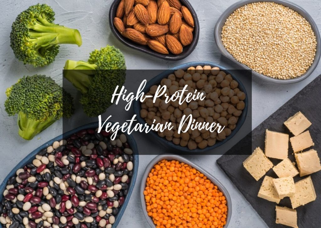 High Protein Vegetarian Dinner 2