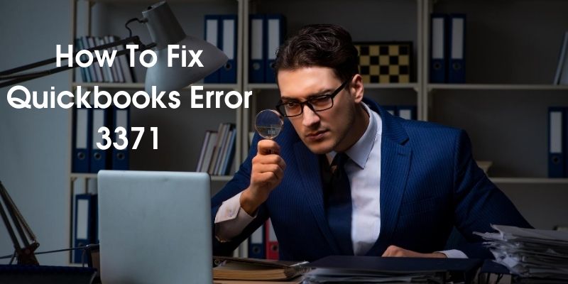 How To Fix Quickbooks Error 3371